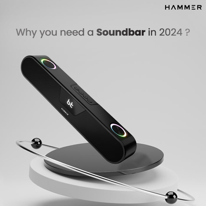 Why you need a Soundbar in 2024 HAMMER Hammer