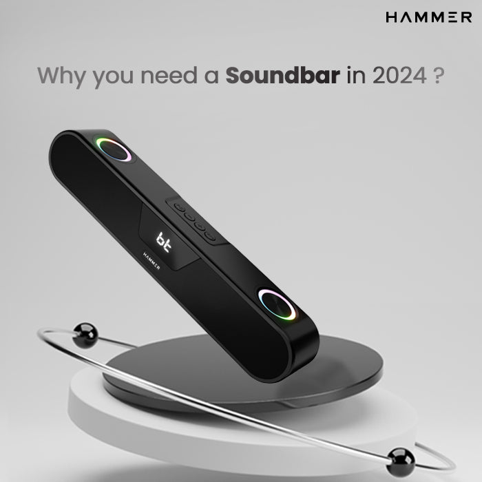 Why you need a Soundbar in 2024