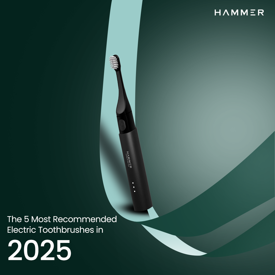 5 Most Recommended Electric Toothbrushes in 2025 – Hammer
