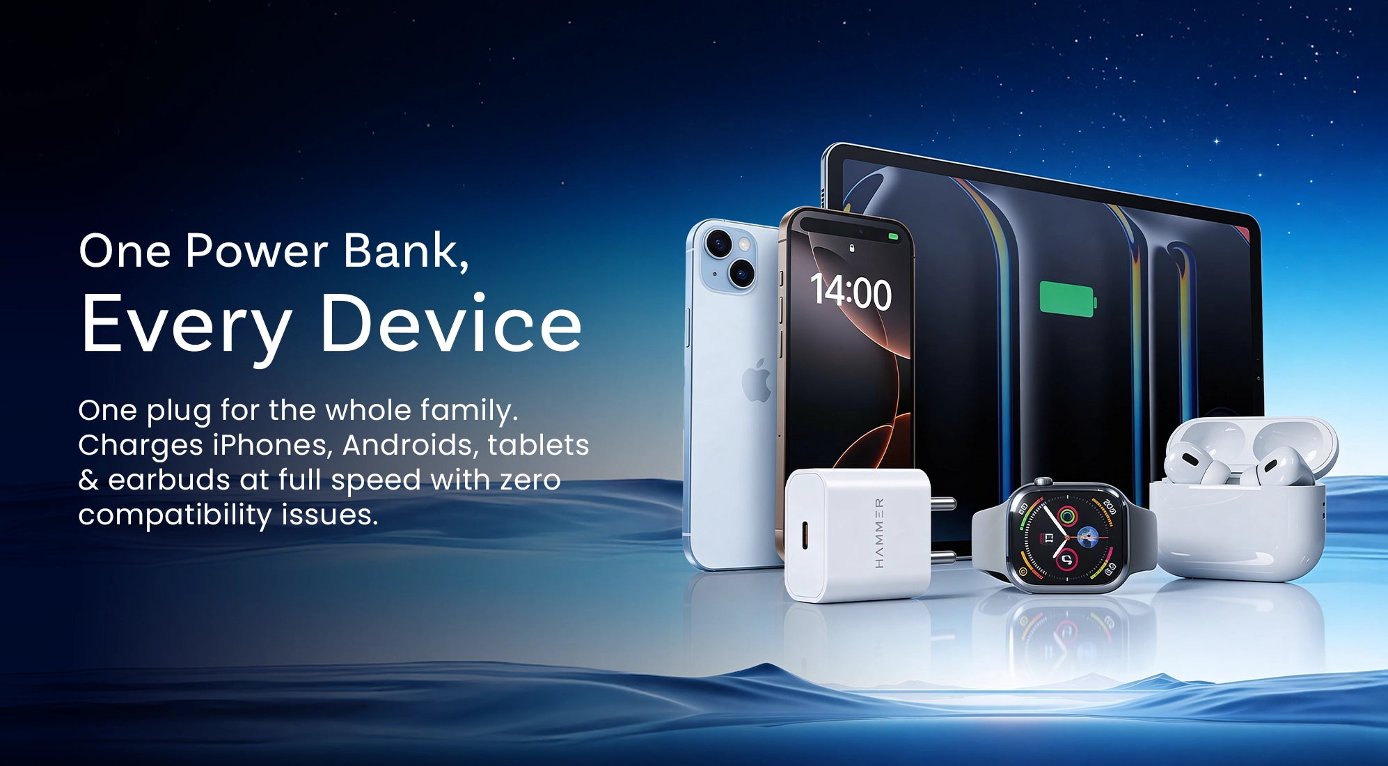 Hammer Universal 20W fast charging powers phones, tablets, wearables, and earbuds seamlessly.
