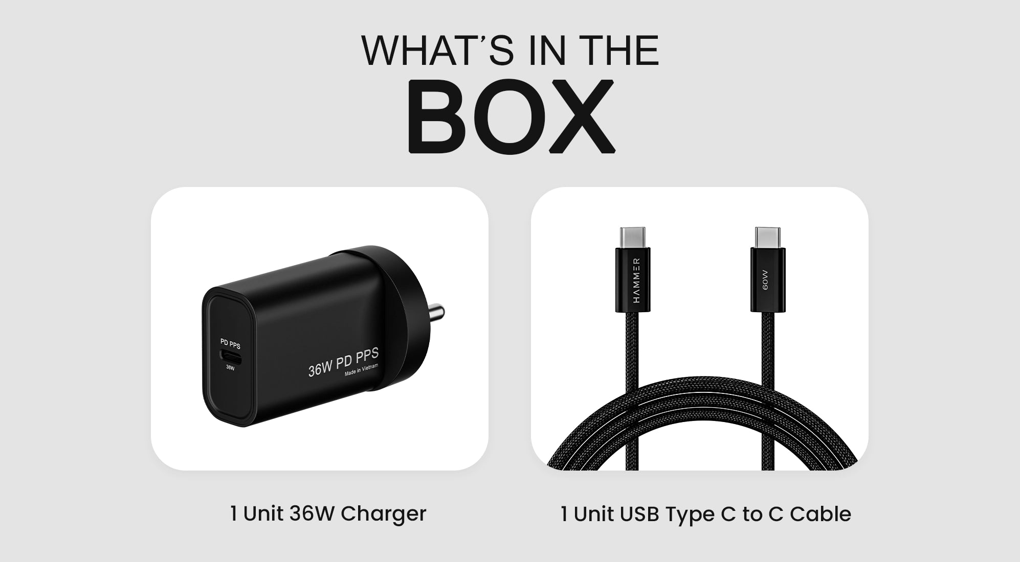 Hammer 36W Gan package includes 1 unit of 36W Charger, a 60w C to C charging cable.