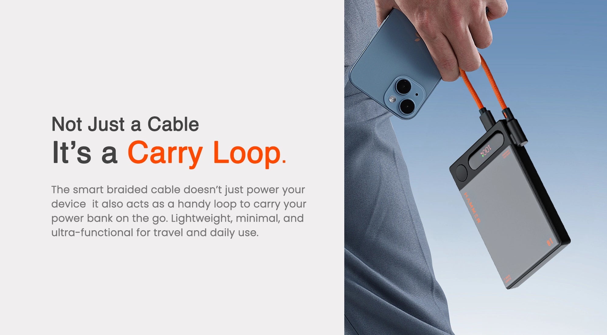 Not Just a cable - Braided cable doubles as a handy carry loop for portable, stylish power bank use