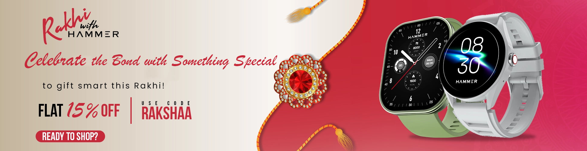 Use Code RAKSHAA and get 15% Flat discount on all products 