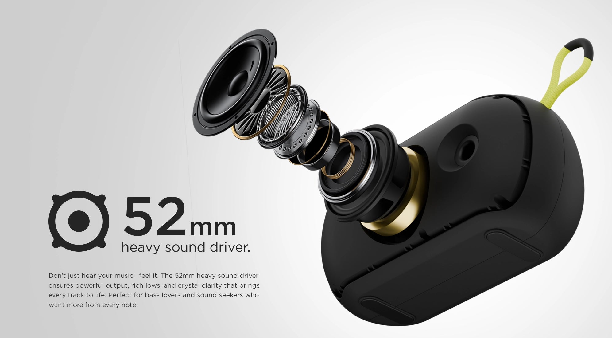 Powerful 52mm sound driver delivers deep bass, rich lows, and crystal-clear clarity.